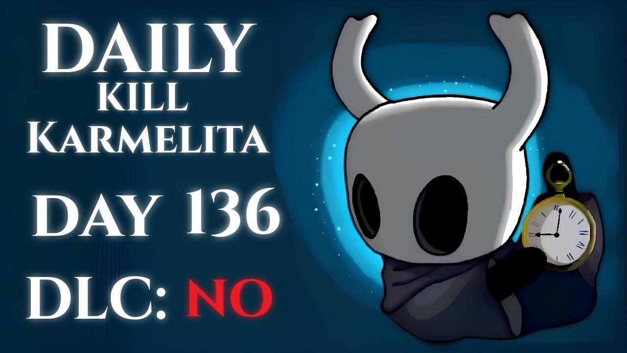 Daily Kill Karmelita | Day 136 | Hollow Knight: Silksong