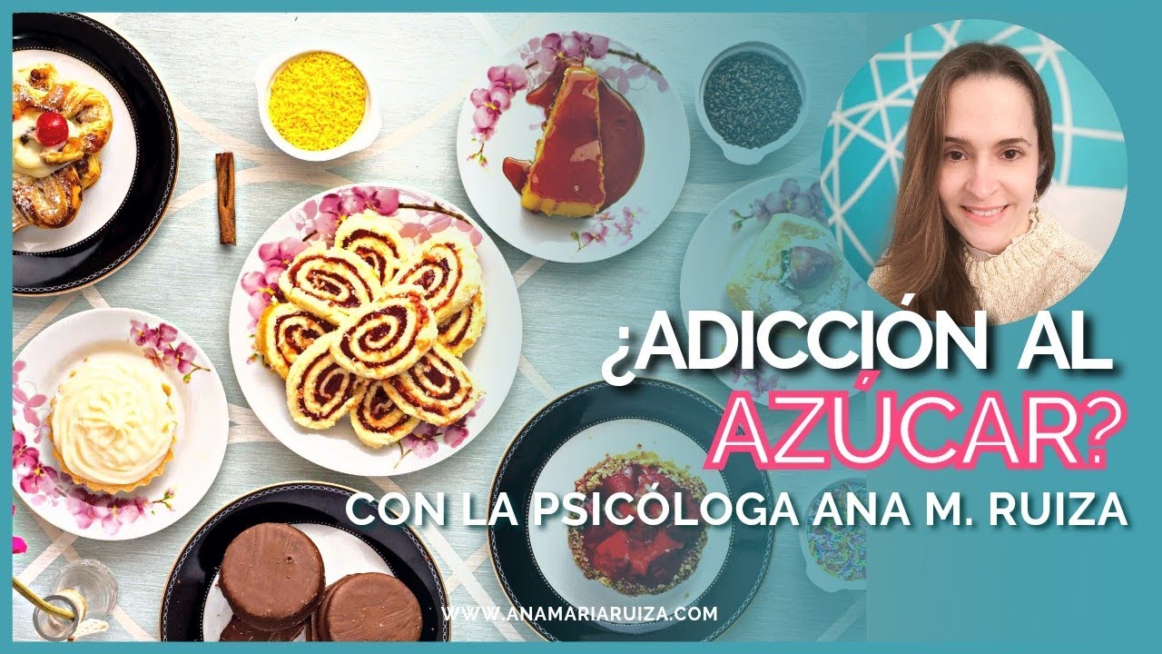 ¿Tienes adicción al azúcar? Síntomas y consejos por la psicóloga Ana Ruiza.