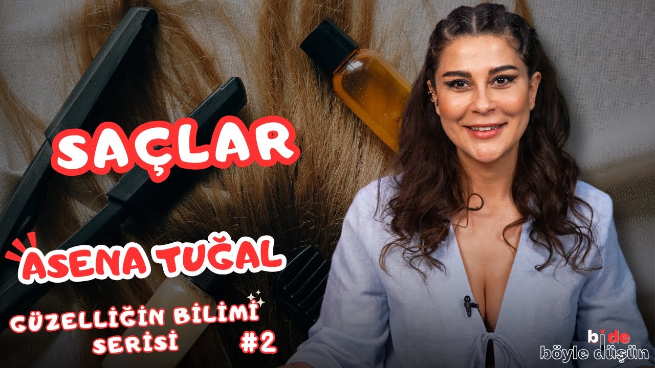 SAÇLARIN BİLİMİ | Bi de Böyle Düşün | Asena Tuğal Güzelliğin Bilimi yapay zeka teknoloji saç