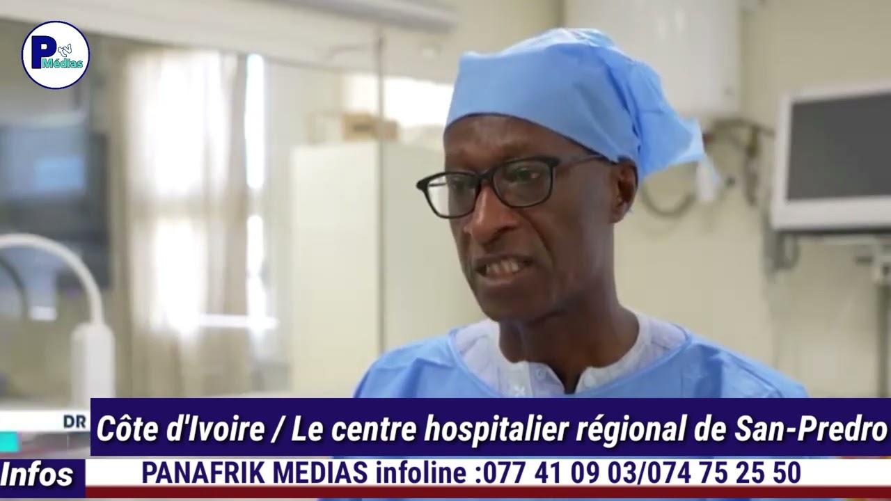 #panafrikmedias C&Ocirc;TE D'IVOIRE / LE CENTRE HOSPITALIER R&Eacute;GIONAL DE SAN-PEDRO