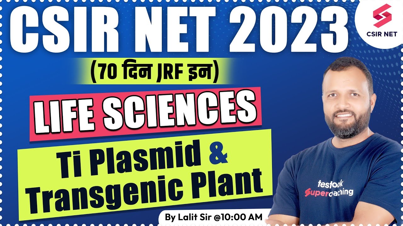 CSIR NET 2023 | Ti Plasmid & Transgenic Plant  | 70 दिन JRF इन | Lalit Sir #testbookcsirnet