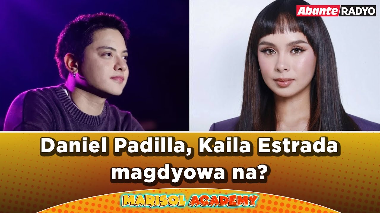 Daniel Padilla, Kaila Estrada magdyowa na? | MARISOL ACADEMY QUICKIE