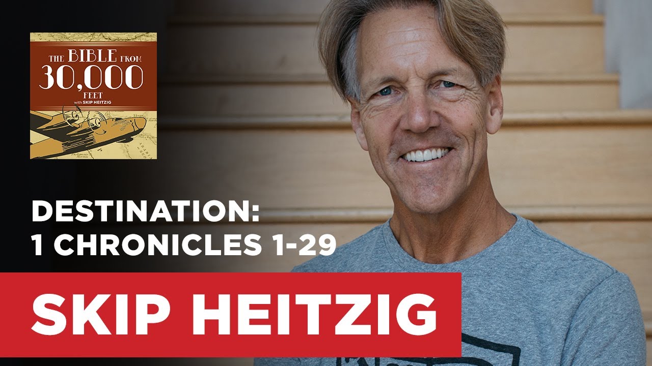 Destination: 1 Chronicles 1-29 | Skip Heitzig