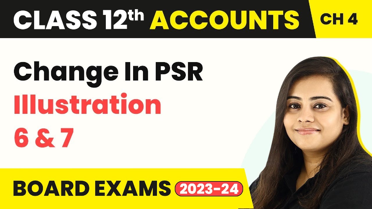 Class 12 Accounts Chapter 4 | Change in Profit Sharing Ratio - Illustration 6 & 7 (2022-23)
