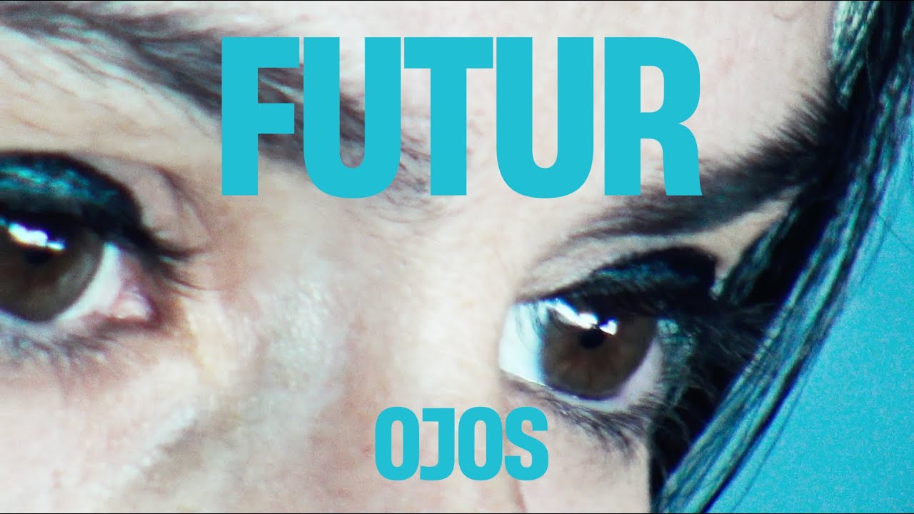 OJOS - FUTUR (clip officiel)