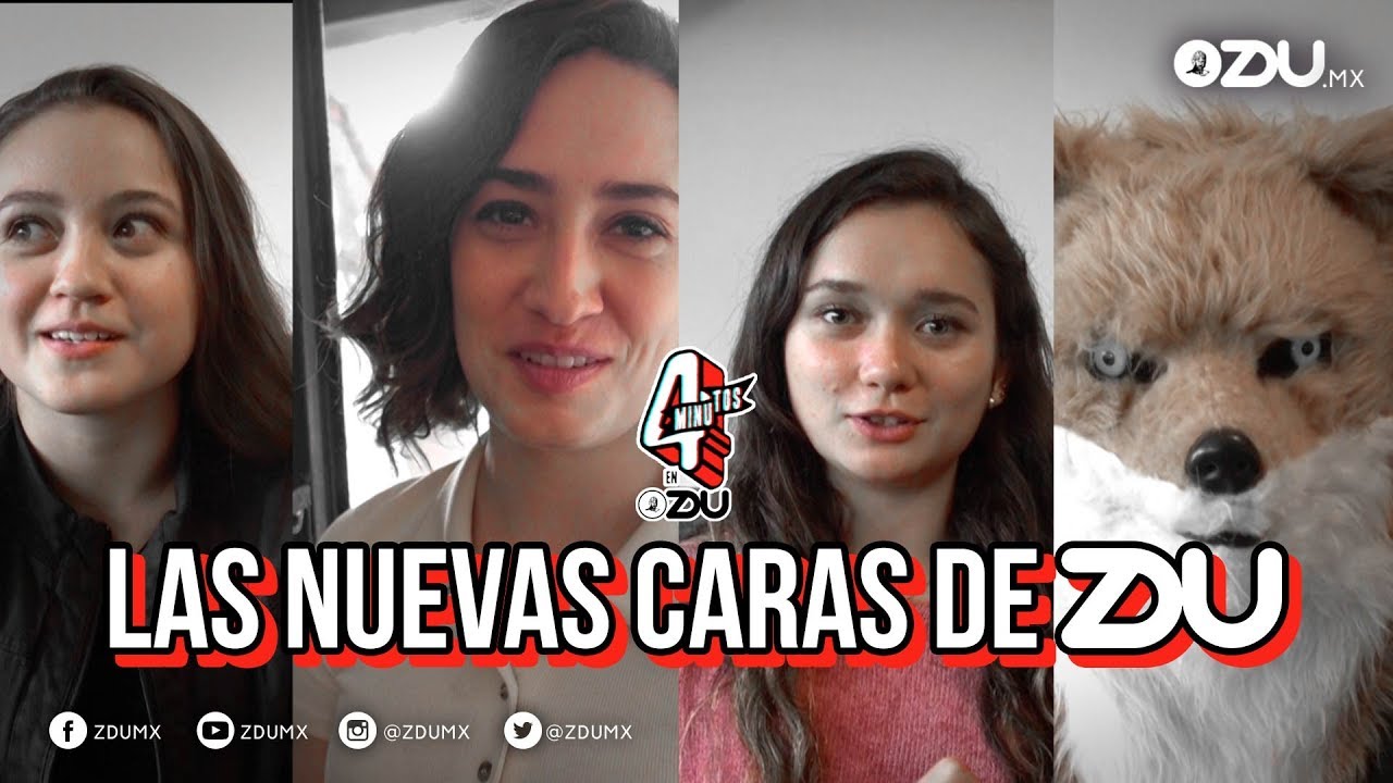 LAS NUEVAS CARAS DE ZDU - ZDUMX