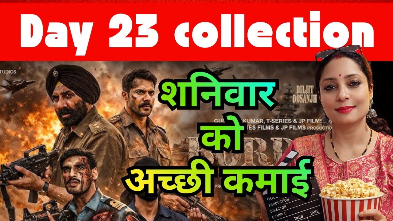 Border 2 Day 23 Box Office Collection, Border 2 worldwide collection, Sunny Deol, Varun Dhawan 