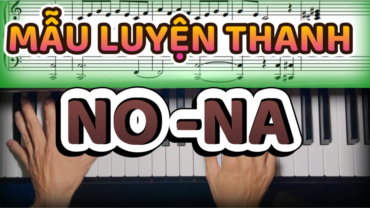 Hướng Dẫn Cách Đàn & Luyện Thanh Mẫu NO -NA