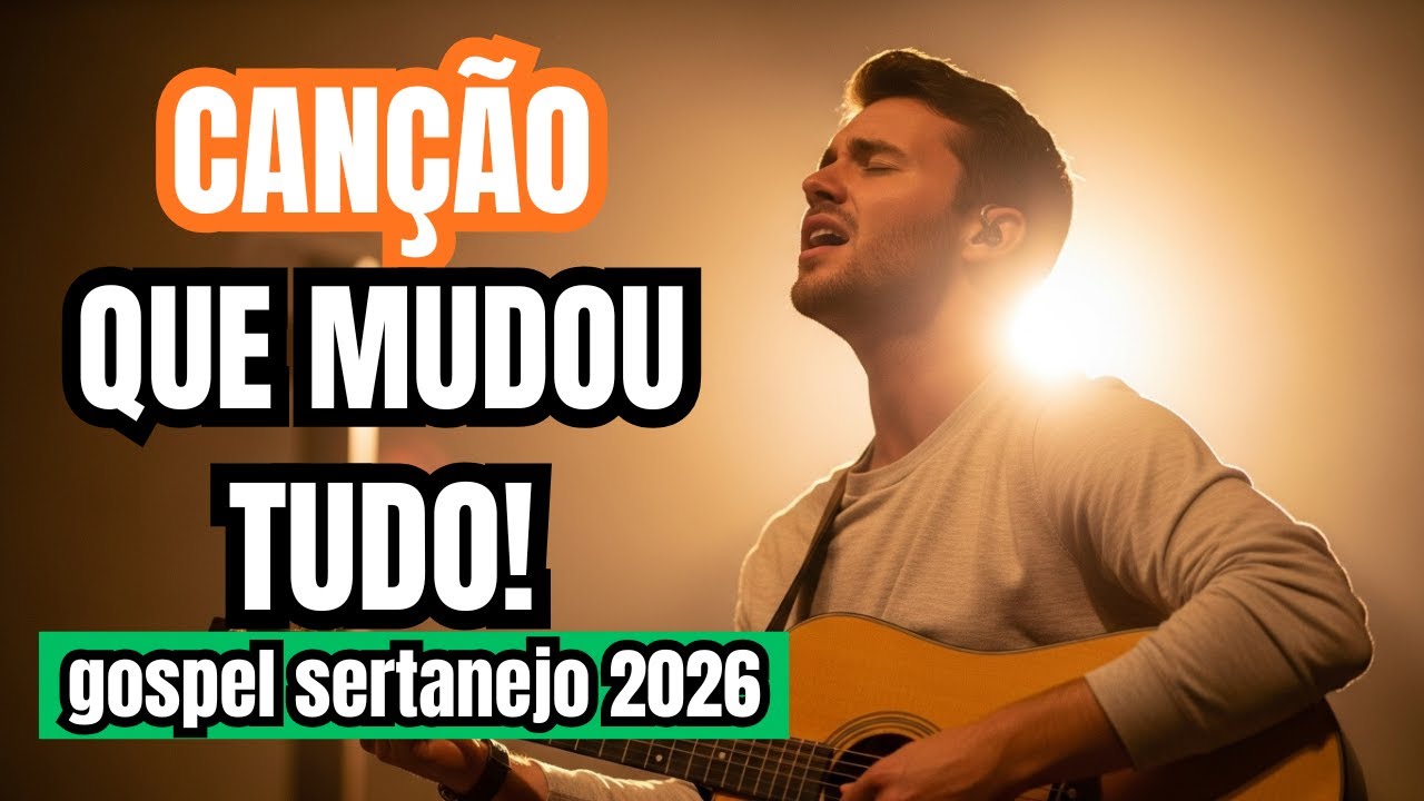 Gospel sertanejo 2026 – Louvor que Transforma Corações – Deus Nunca Falha