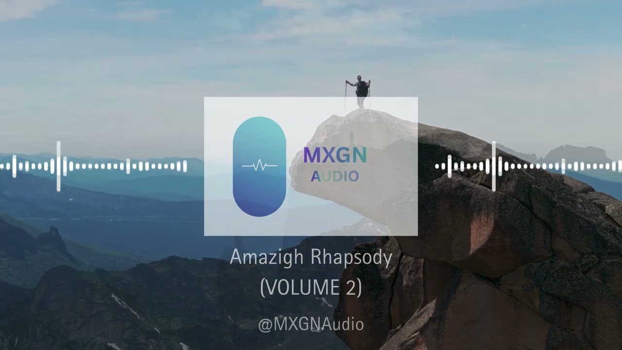 MXGN – Amazigh Rhapsody VOL.2 (Organic Deep House / Cinematic Classical)