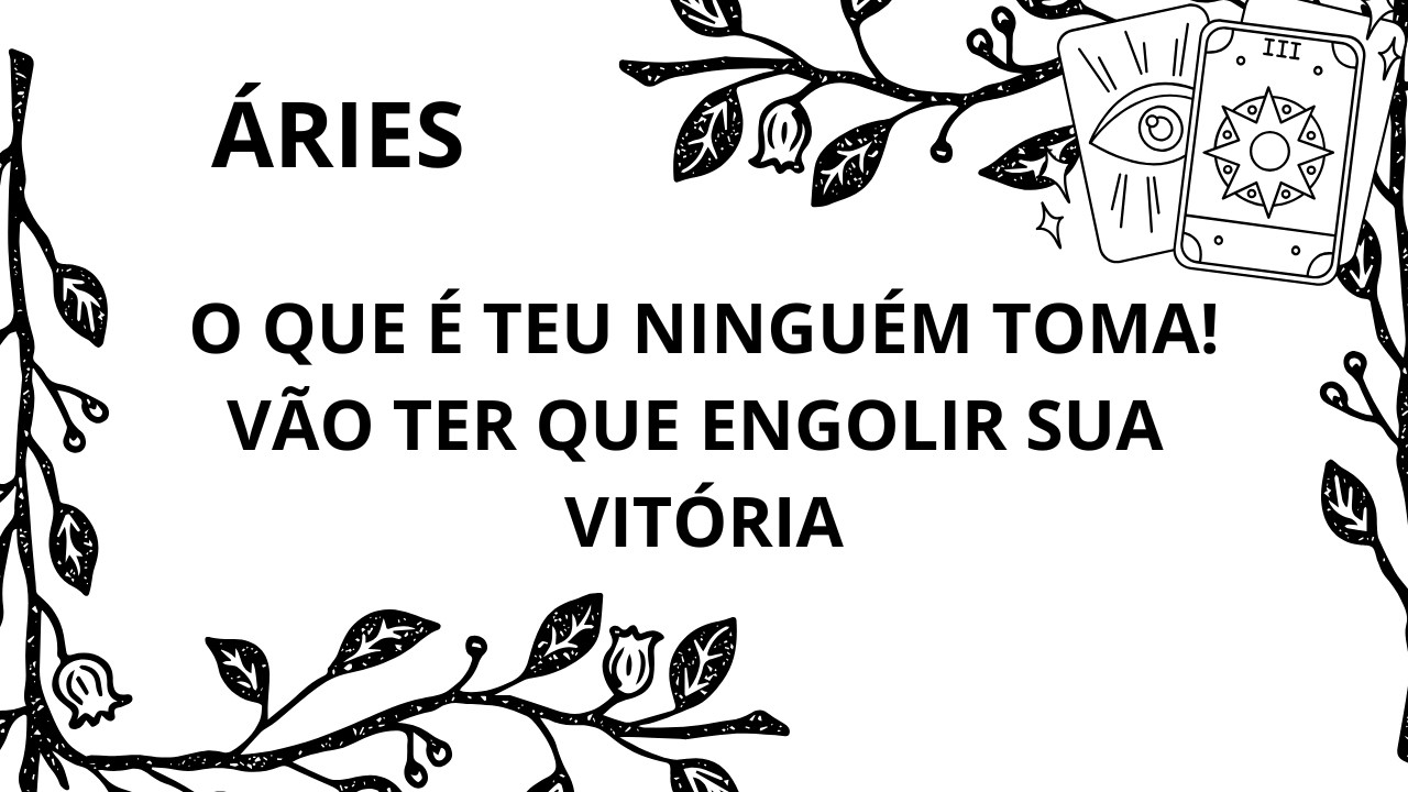 ÁRIES* SEU PODER É MAIOR QUE A INVEJA