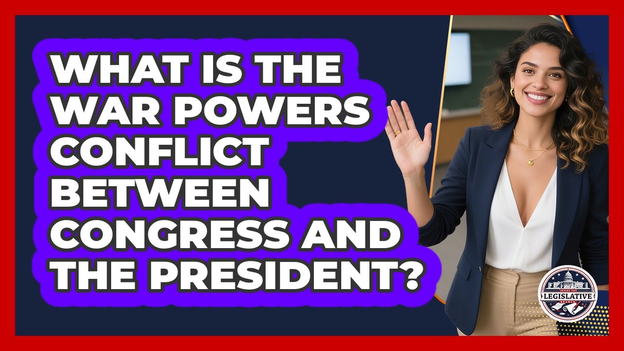 What Is The War Powers Conflict Between Congress And The President? - Inside the Legislative Branch