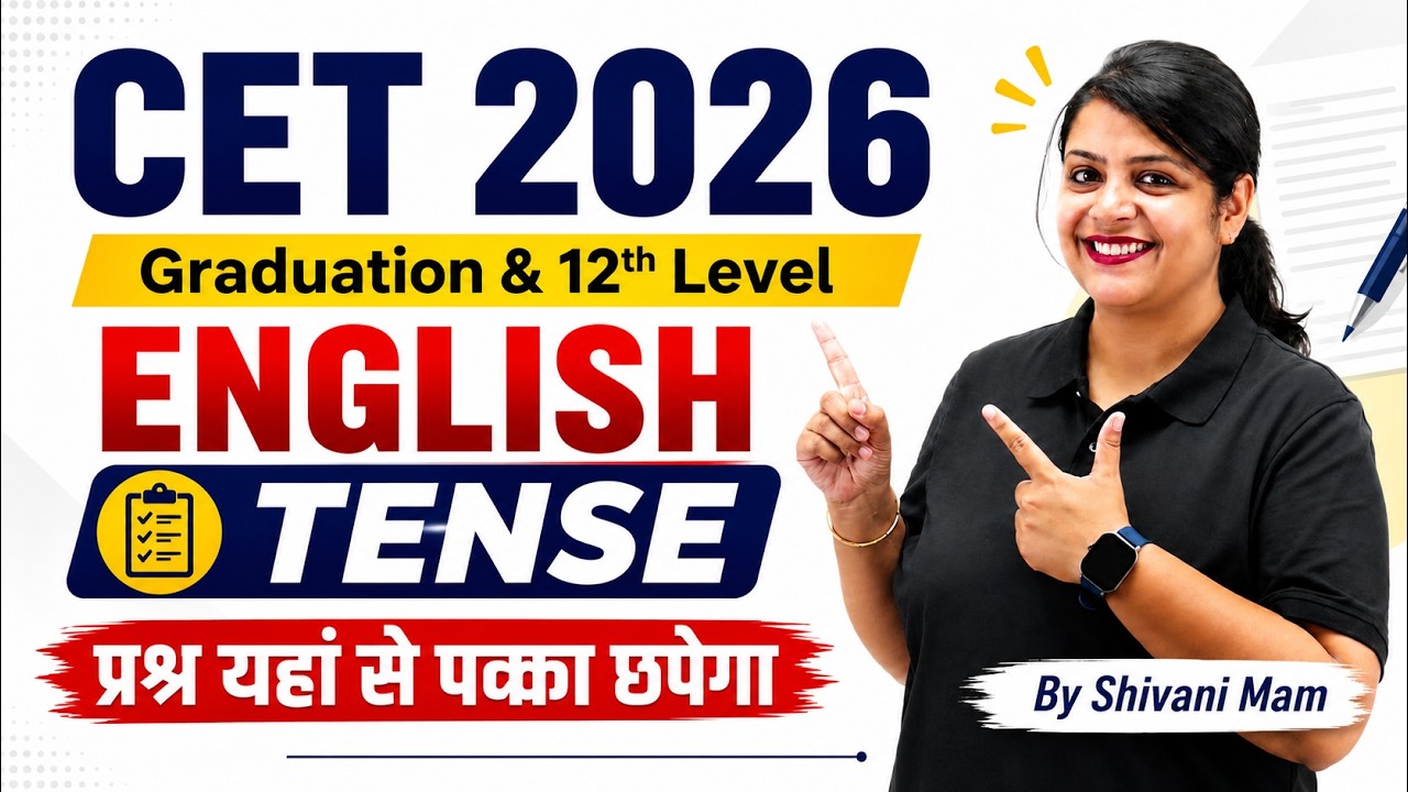 CET 2026 (Graduation & 10+2) English Grammar: Tense (टेंस) Complete Class 🔥 | Shivani Mam