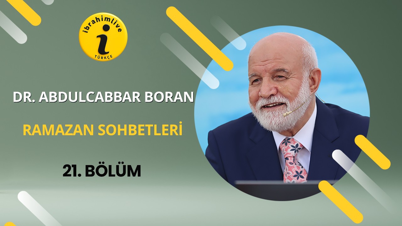 Ramazan Sohbetleri  21.Bölüm @dr.abdulcabbarboran