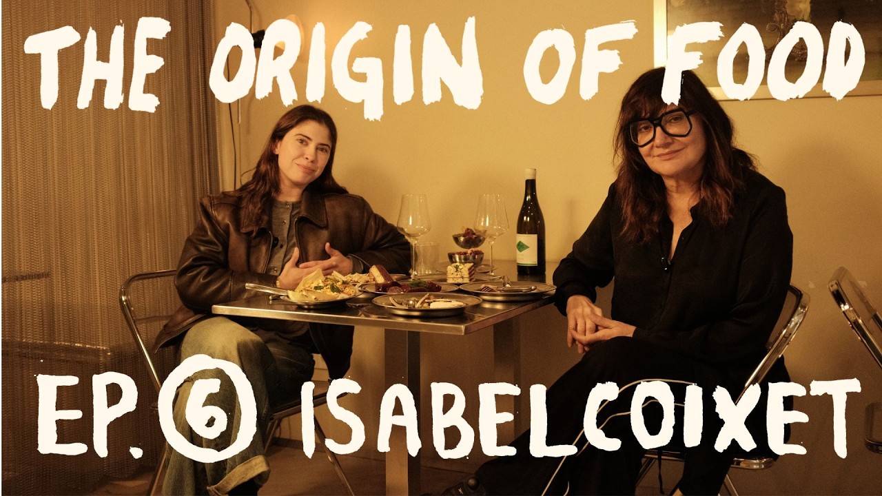 The Origin of Food Show - EP. 6 Isabel Coixet