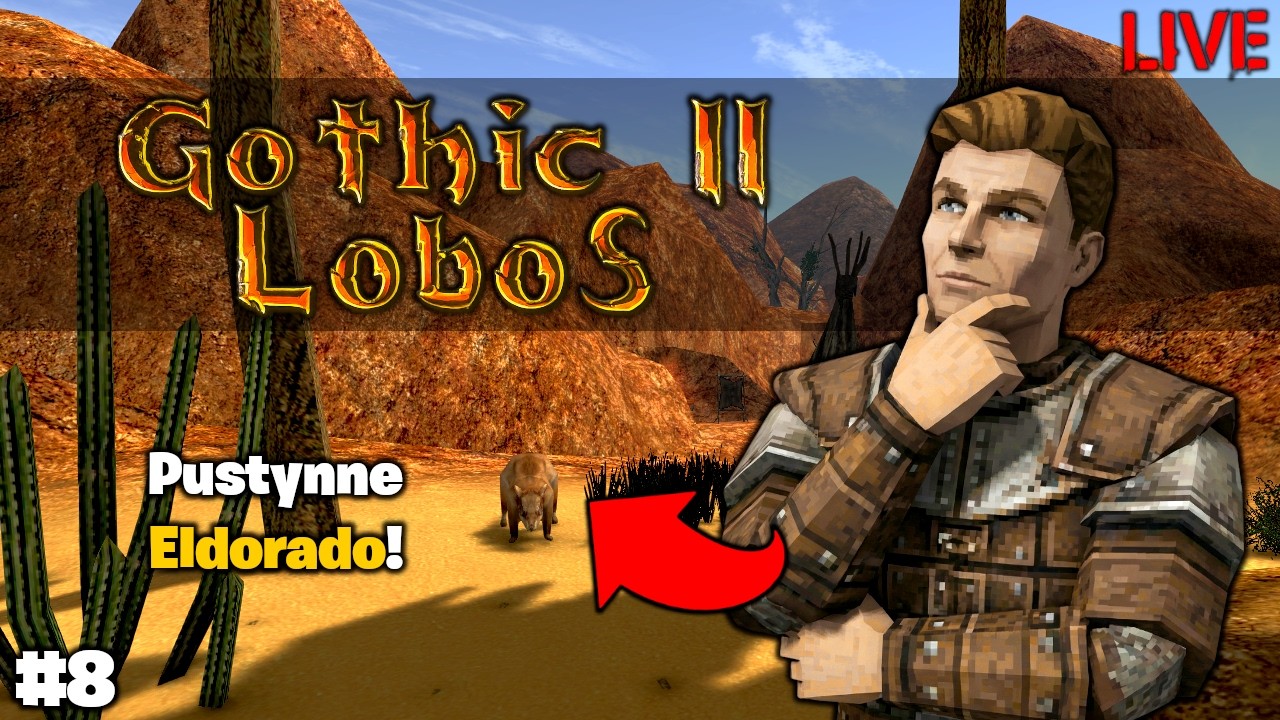 Gothic II: Lobos 😁 Zaczynamy Pustynne Eldorado! #8 🔴 [NA ŻYWO]