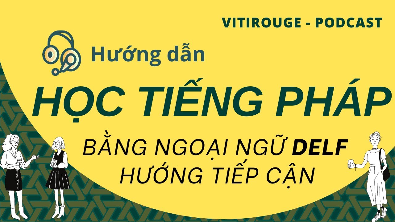 Cách luyện giao tiếp tiếng Pháp để thi Delf A2 và B1