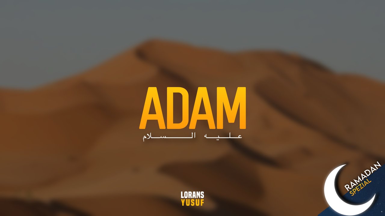 Die Geschichte Adams & Iblis (Satan)