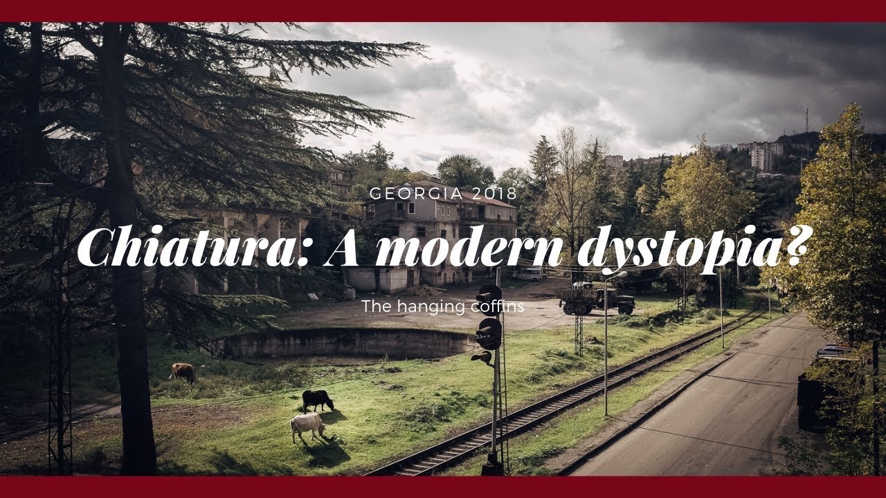 Chiatura: A modern dystopia?