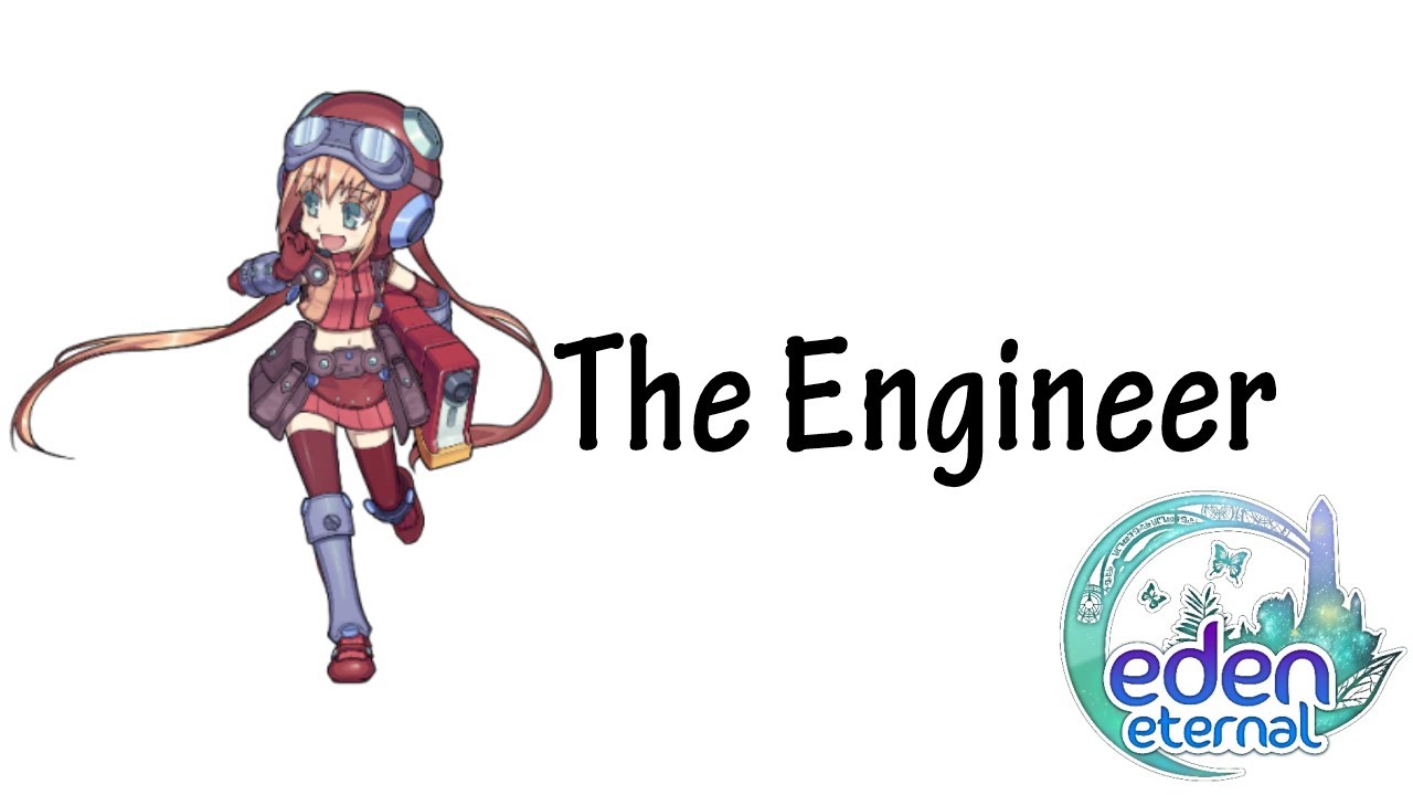 [Class Highlight] The Engineer Eden Eternal Skills and Gameplay