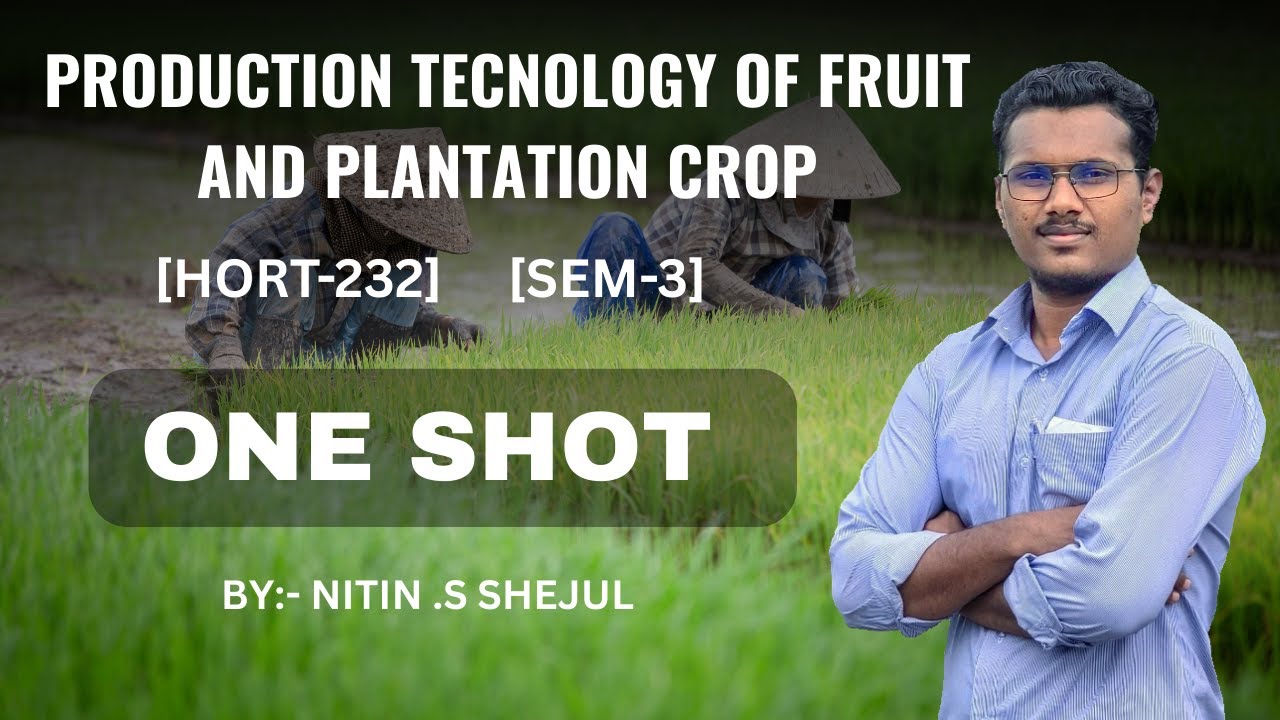 “Production Technology of Fruit & Plantation Crops | B.Sc. Agriculture” , [HORT-232] ONE SHOT [SEM3]