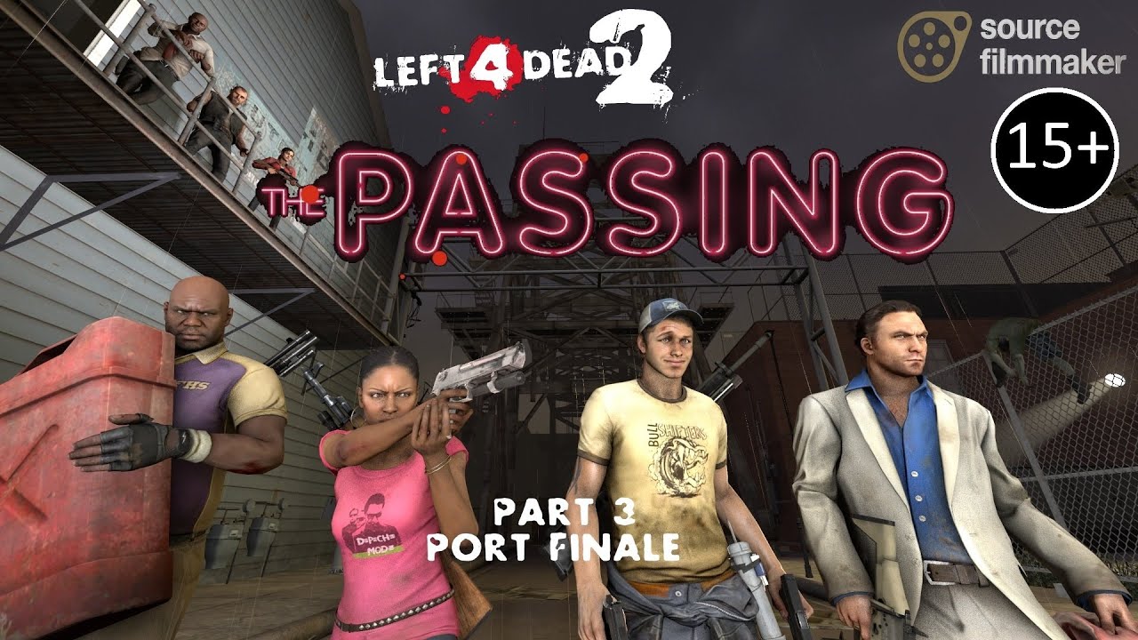 [SFM] L4D2 - THE PASSING #3 - Финал порта [ПЕРВЫЙ ОРИГИНАЛЬНЫЙ ЧЕРНОВИК]