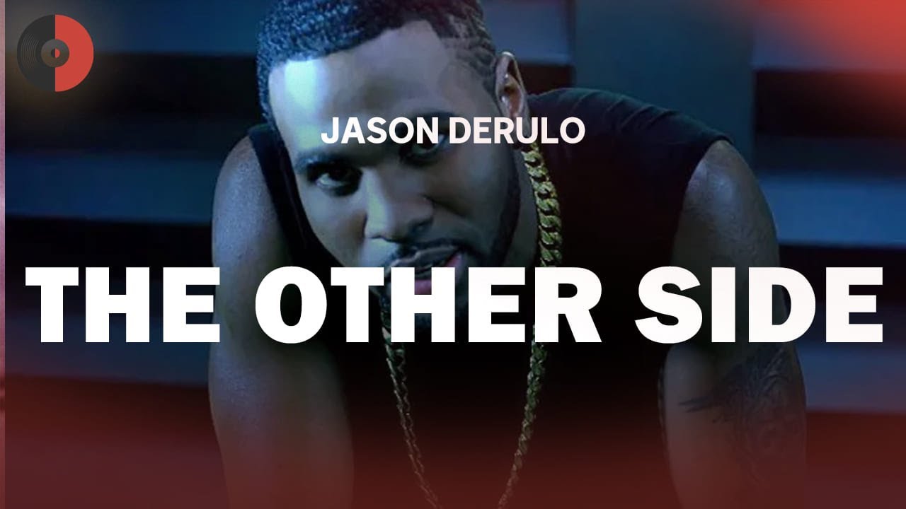 Jason Derulo - The Other Side | Top Songs | Lyrics