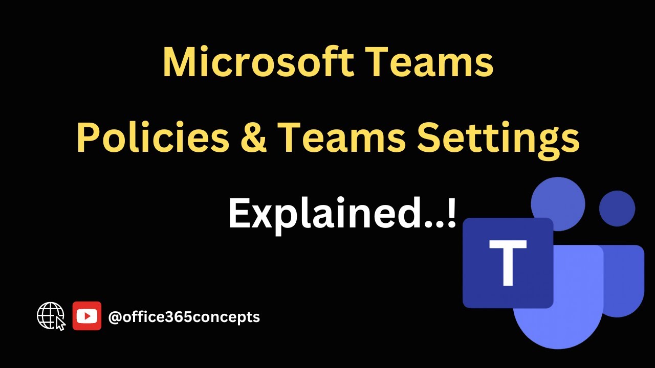 Microsoft Teams Policies and Teams Settings