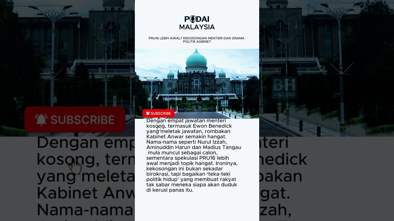 PRU16 Lebih Awal? Kekosongan Menteri dan Drama Politik Kabinet