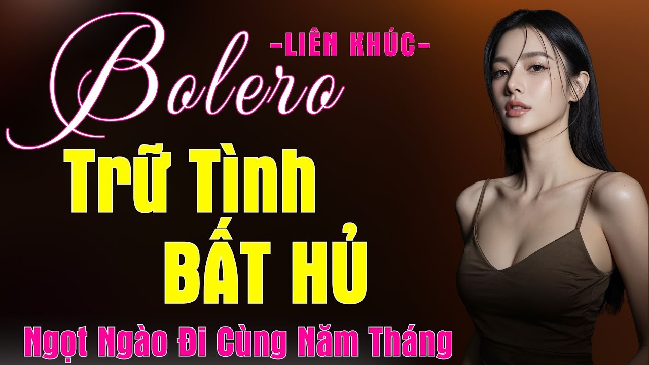 Liên Khúc Nhạc Trữ Tình Bất Hủ – Tình Khúc Ngọt Ngào Đi Cùng Năm Tháng