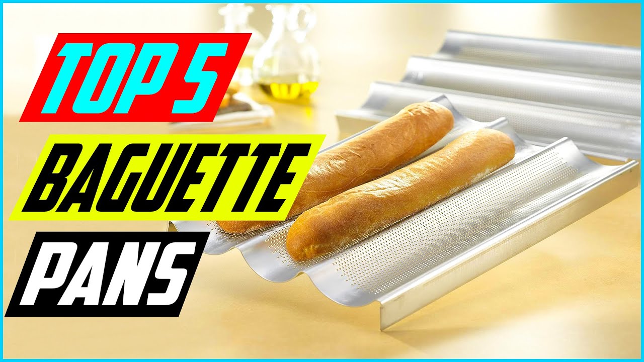 Top 5 Best Baguette Pans in 2023