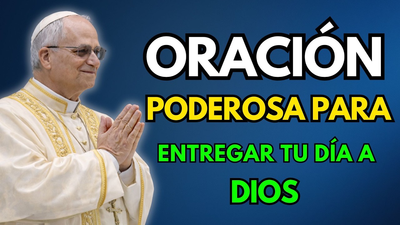 ☀️ PAPA LEÓN XIV | ORACIÓN PODEROSA de la MAÑANA DE HOY —  RECIBE PAZ, FUERZA y PROTECCIÓN de DIOS