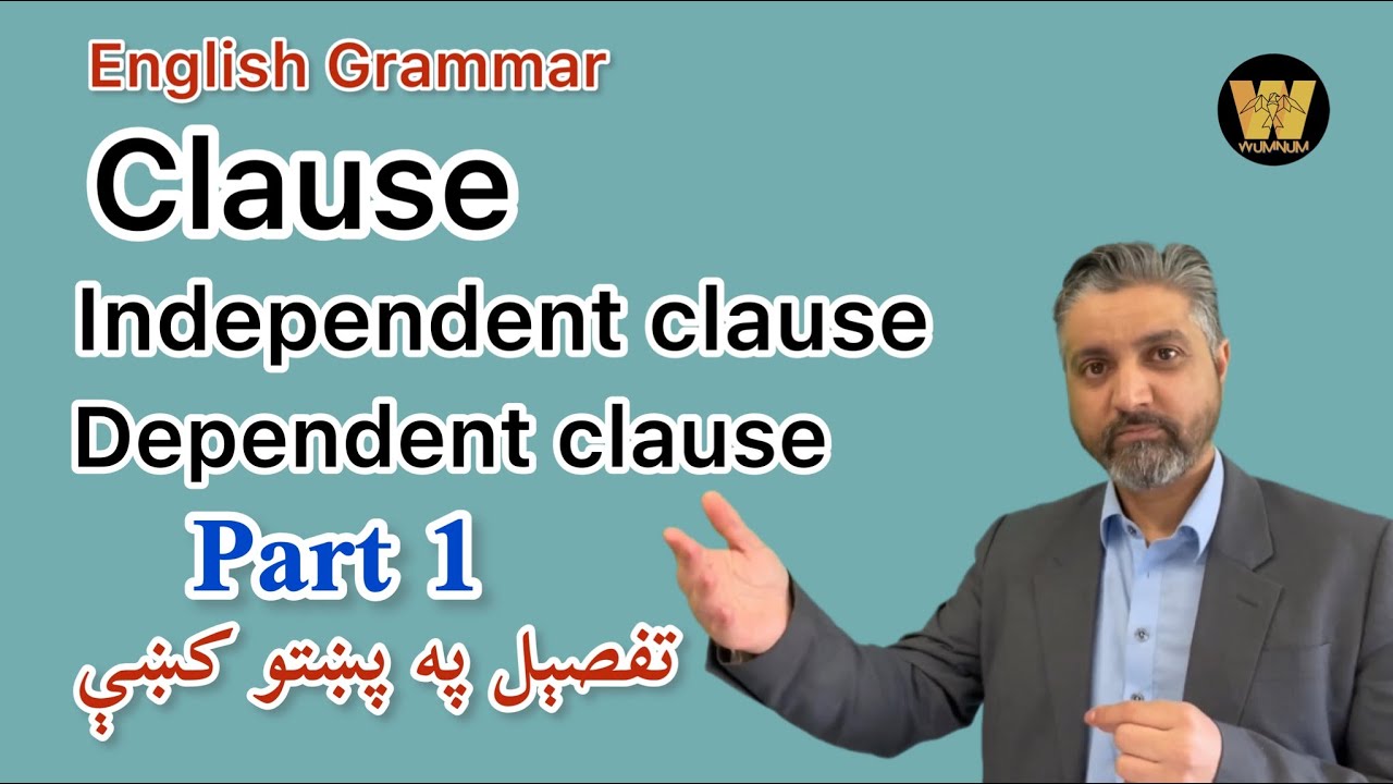 English Grammar: Clause, Independent Clause and dependent Clause explained in Pashto
