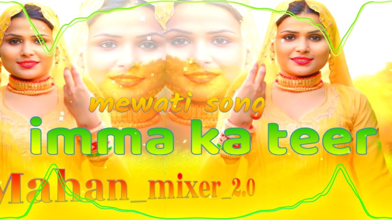 imma ka teer mewati song Aslam singer  dj remix edm mahan mixer 2.0