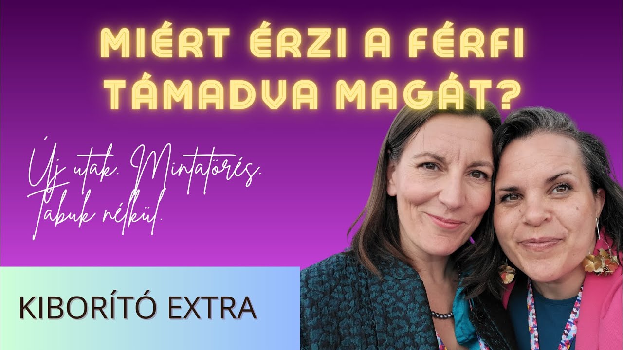 Miért érzi a férfi támadva magát?- Adri és Ági #kiborítóextra