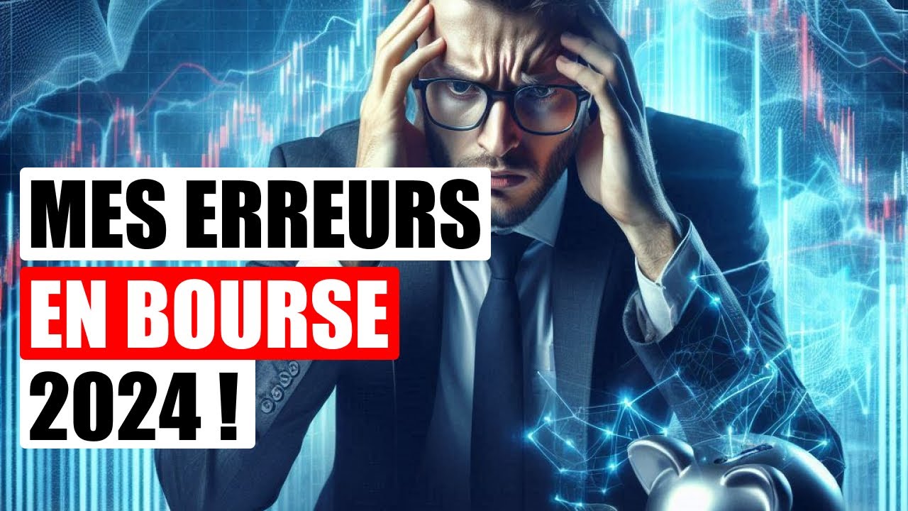 Mes 5 Erreurs en Bourse en 2024 !