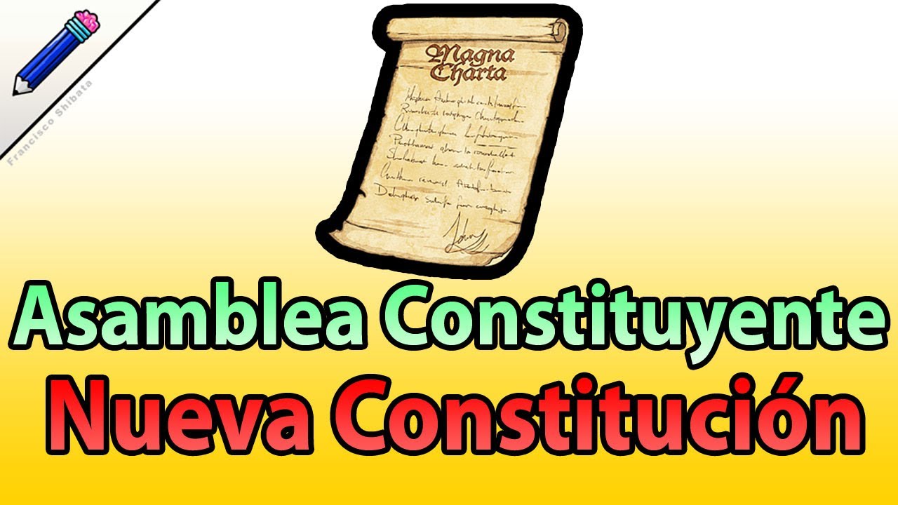 &iquest;Qu&eacute; es una Asamblea constituyente? Nueva Constituci&oacute;n Convenci&oacute;n Constituyente