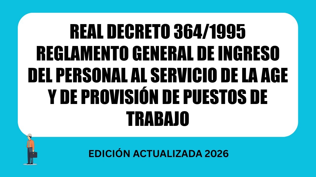 Real Decreto 364/1995 Reglamento General Ingreso Personal servicio AGE y Provisión Puestos Trabajo