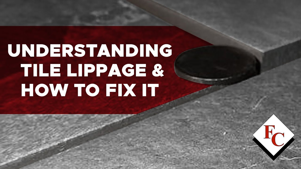 Understanding Tile Lippage & How To Fix It