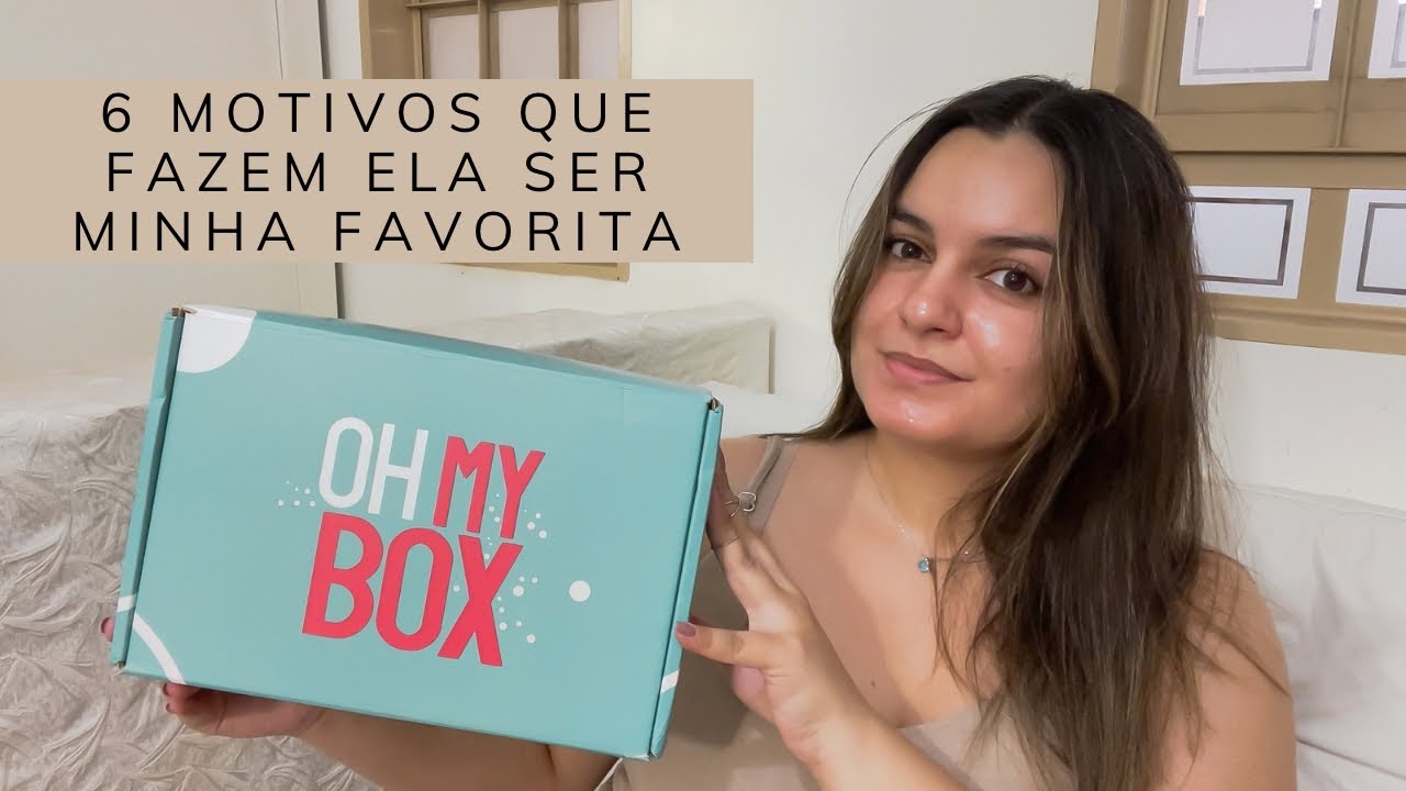 Oh My Box outubro | Oh My Box vale a pena | A melhor box de assinatura de beleza