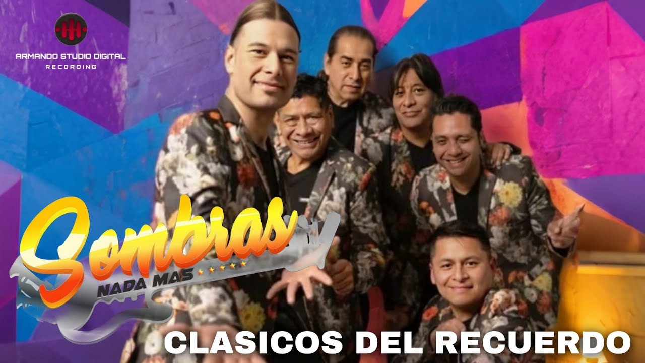 Clasicos del recuerdo (EN VIVO) SOMBRAS NADA MAS.