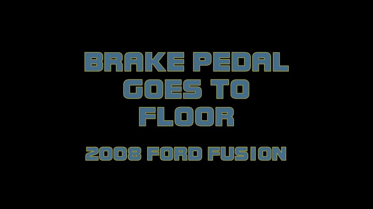 2008 Ford Fusion - Brake Pedal Goes To The Floor