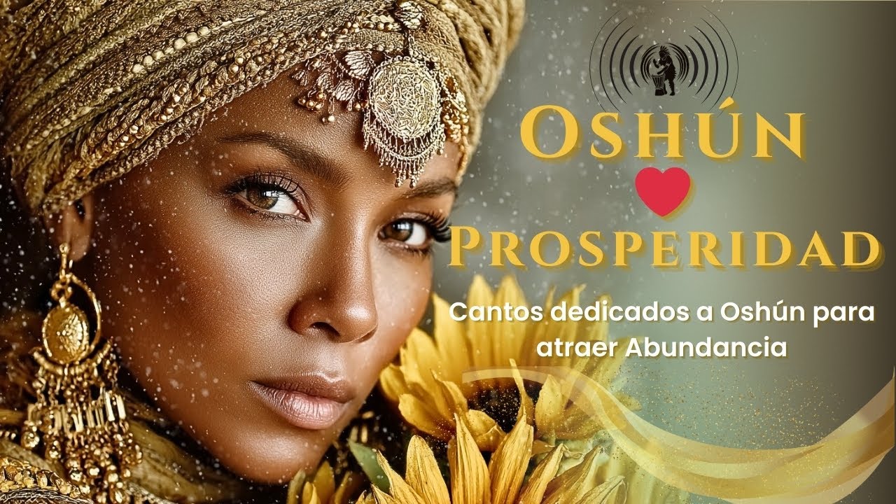🌻 Ochún – Mantras de Abundancia y Prosperidad Dorada