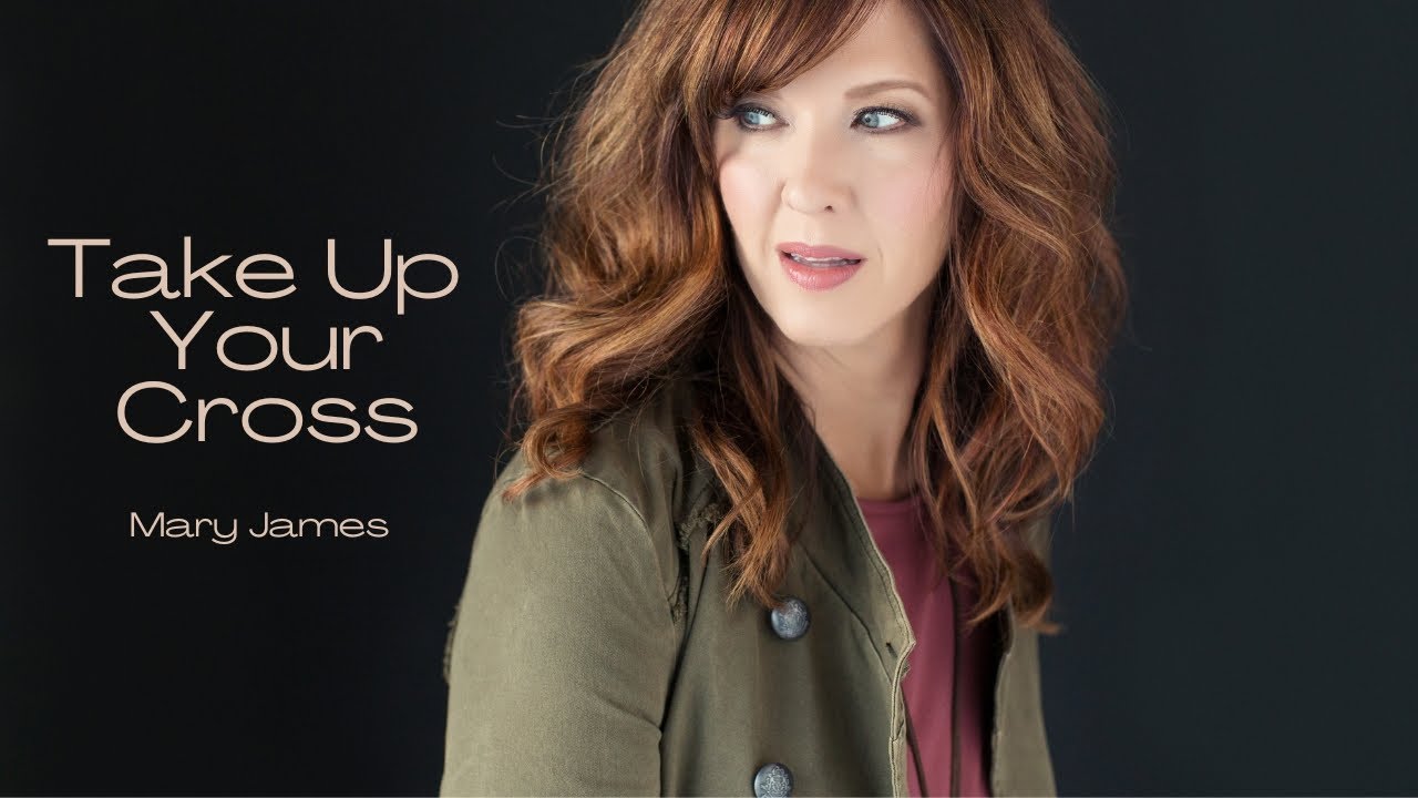 Mary James - Take Up Your Cross (Audio)