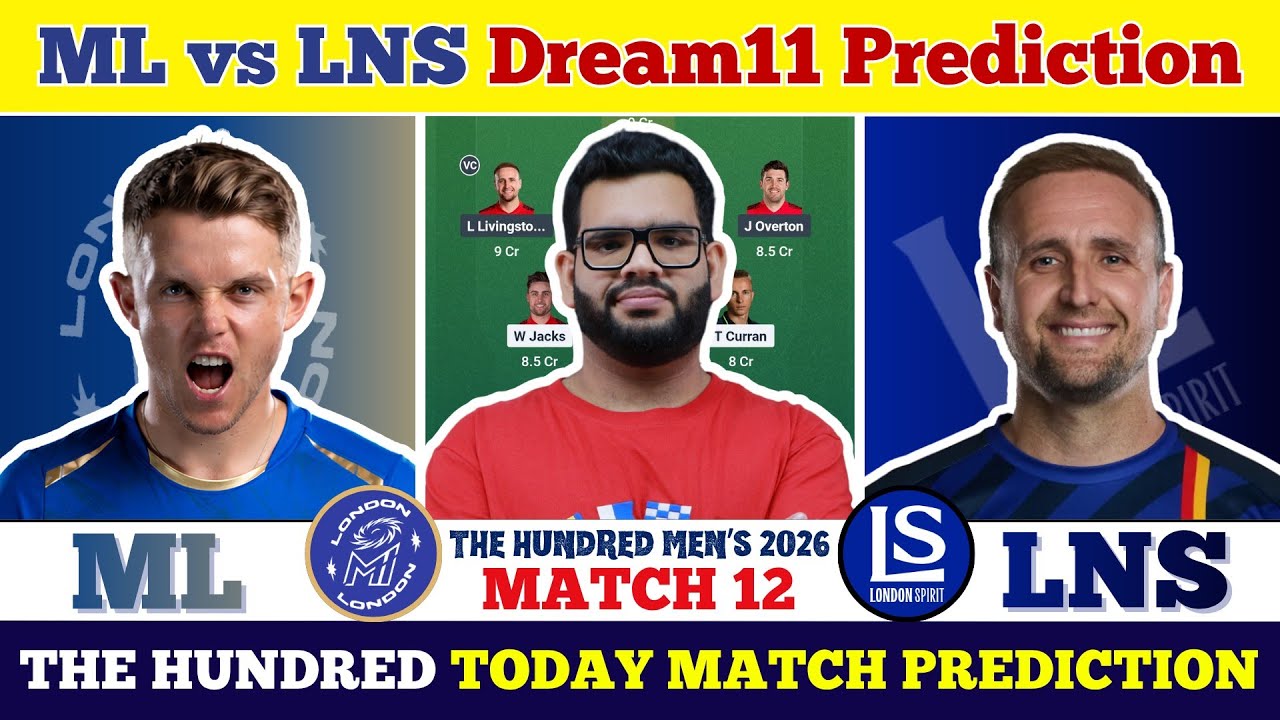 ML vs LNS Dream11 Prediction| ML vs LNS Today Match Prediction| The Hundred Men's 2026 Match 12