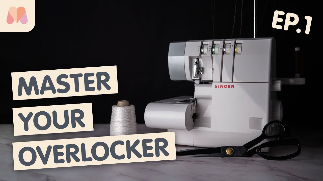 Master Your Overlocker or Serger | Episode 1 | Introduction to Overlocking/Serging