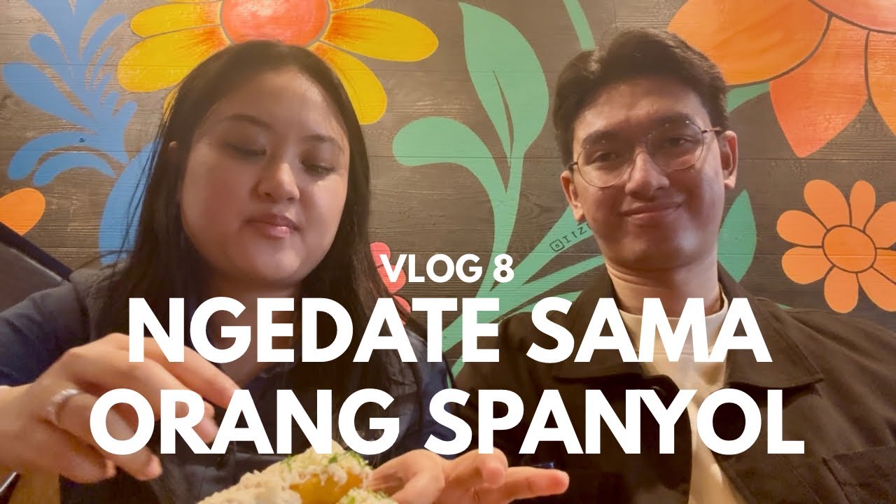 Vlog 8 - Ngedate Sama Orang Spanyol di Hari Minggu