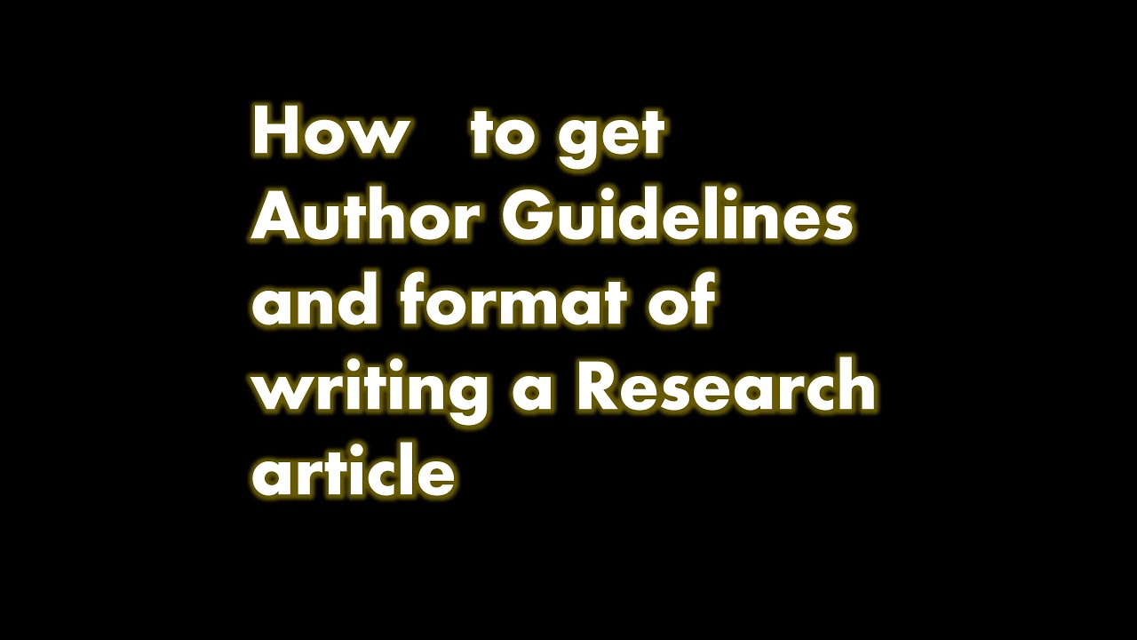 How to find author guidelines for writing  a research Article