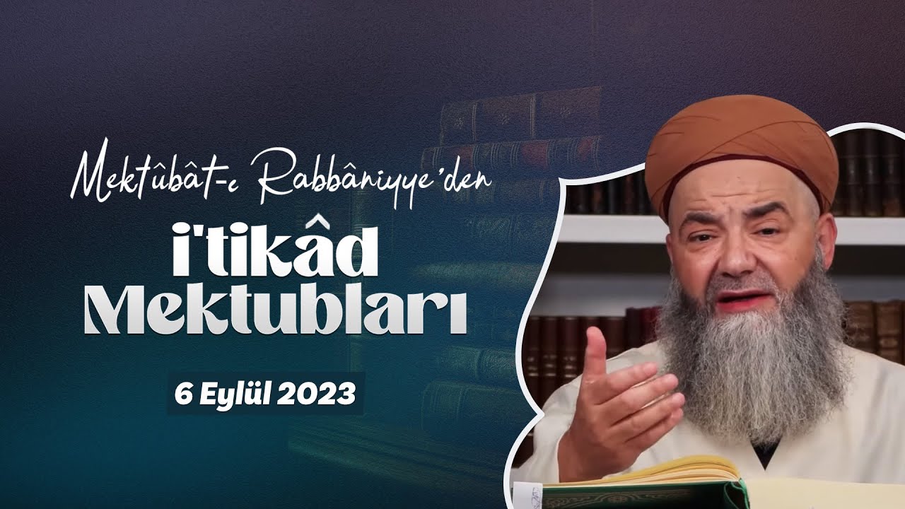 Mektûbât-ı Rabbâniyye'den İ'tikâd Mektubları (2. Cilt 36. Mektûb - 24) 132. Bölüm 6 Eylül 2023