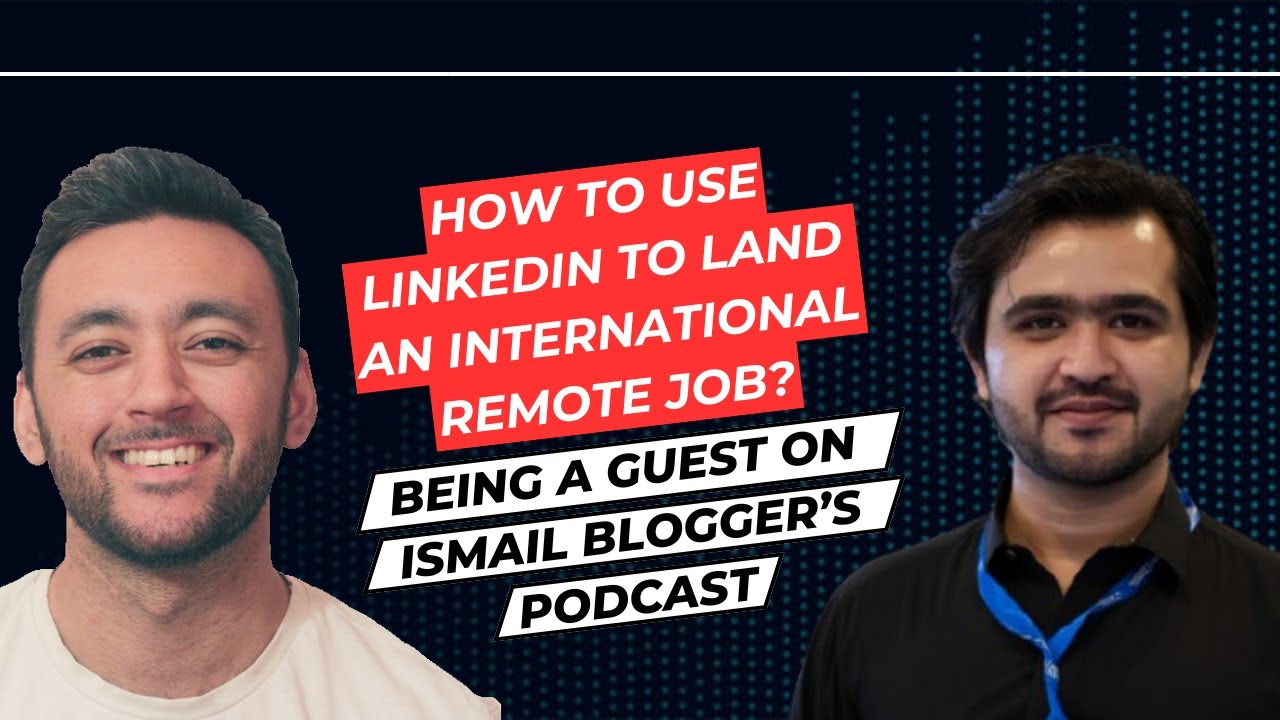How to Find an International Remote Job Through LinkedIn | Full Episode with Ismail Blogger